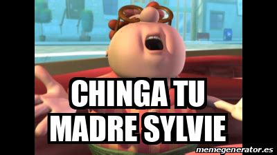 Meme Personalizado CHINGA TU MADRE SYLVIE 32406424