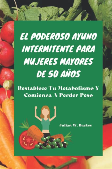 El Poderoso Ayuno Intermitente Para Mujeres Mayores De A Os