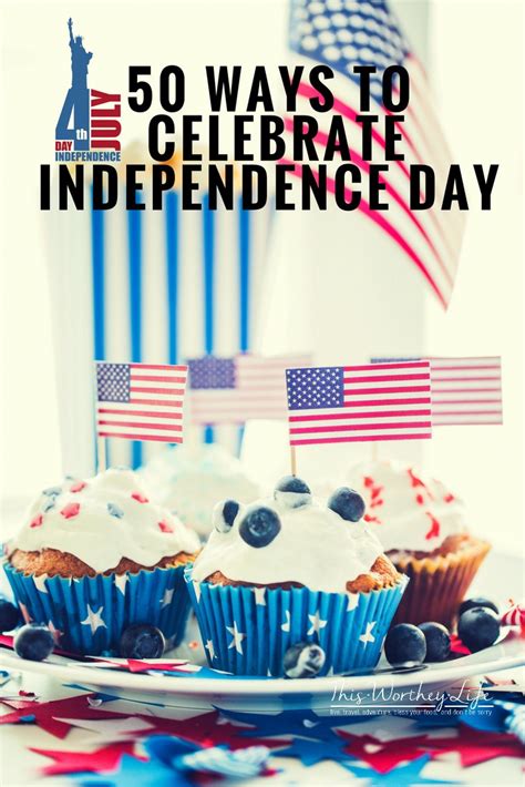 50 Ways To Celebrate Independence Day