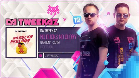 Da Tweekaz No Ducks No Glory Youtube