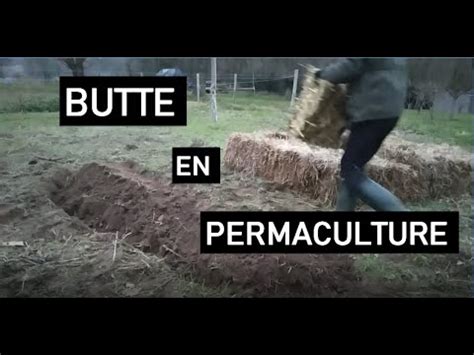 Comment Faire Une BUTTE En PERMACULTURE YouTube