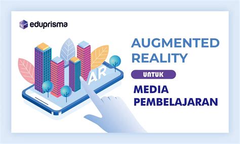 Pemanfaatan Augmented Reality Untuk Media Pembelajaran Dan Aplikasinya