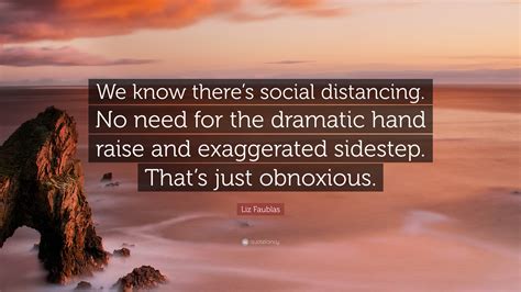 Liz Faublas Quote “we Know Theres Social Distancing No Need For The