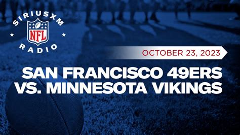 Listen Live San Francisco 49ers Vs Minnesota Vikings 10 23