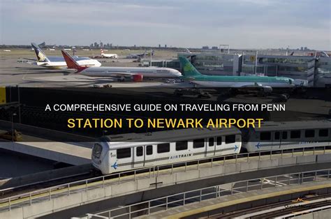 A Comprehensive Guide On Traveling From Penn Station To Newark Airport | QuartzMountain