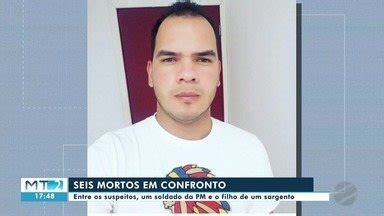 Mttv Edi O Cuiab Seis Homens S O Mortos Durante Confronto