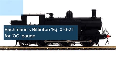 Bachmann Billinton ‘e4 0 6 2t For Oo Gauge