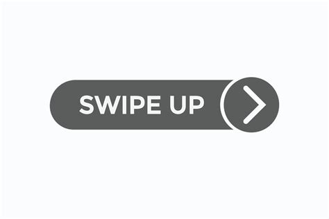 Swipe Up Button Vectors Sign Label Speech Bubble Swipe Up