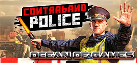 Contraband Police v20230627 TENOKE Free Download