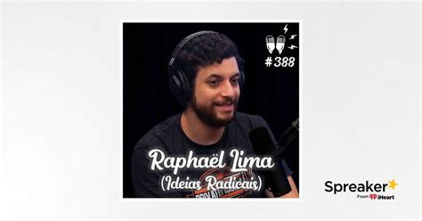 Rapha L Lima Ideias Radicais Flow Podcast