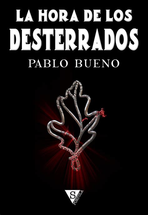 La Hora De Los Desterrados La Piedad Del Primero 2 By Pablo Bueno