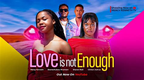 Love Is Not Enough Full Movie Mercy Kenneth Ifedi Sharon 2024