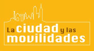 La Ciudad Y Las Movilidades