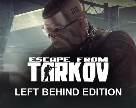 Escape From Tarkov Left Behind Edition Satın Al, Güvenilir