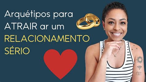 Combo de ARQUÉTIPOS para ATRAIR um AMOR RELACIONAMENTO SÉRIO YouTube