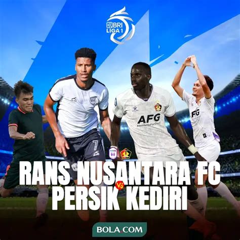 Rans Nusantara Vs Persik Di Bri Liga Lini Serang Garang Kontra