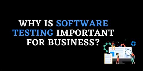 Why Is Software Testing Important For Business