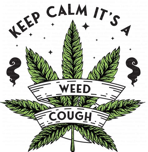 Keep Calm Its Weed Cough Dtf Direct To Film Transfers Weed 420 Dtf