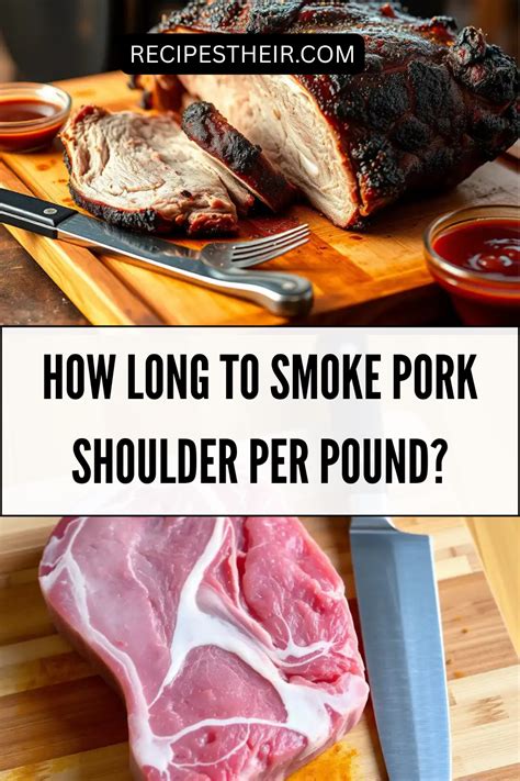 How Long To Smoke Pork Shoulder Per Pound: Guide for Juicy Perfection ...