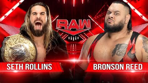 Seth Rollins Vs Bronson Reed WWE Raw YouTube