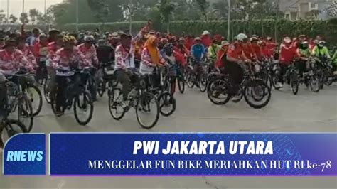 Meriahkan Hut Ri Ke Berbagai Komunitas Ikut Meriahkan Fun Bike Pwi