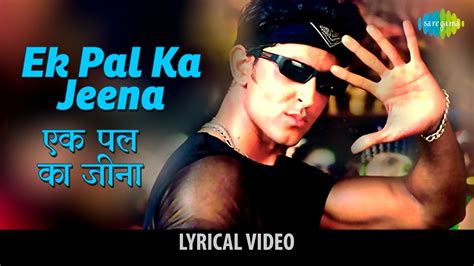 Ek Pal Ka Jeena With Lyrics एक पल का जीना गाने के बोल Kaho Naa Pyaar Hai Hritik Roshan