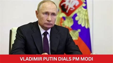 Vladimir Putin Dials Pm Modi Says Fm Sergey Lavrov To Represent Russia