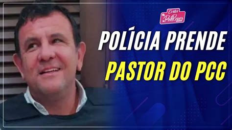 PASTOR FOI PRESO APÓS SER ACUSADO DE LAVAR DINHEIRO PARA O PCC YouTube