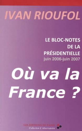 Le bloc notes de la présidentielle où va la de Ivan Rioufol