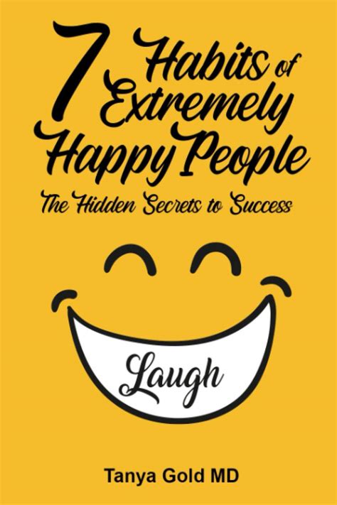 7 Habits Of Extremely Happy People The Hidden Secrets To Success