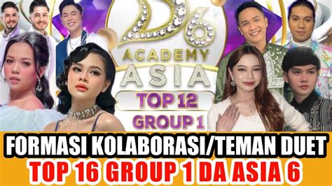 TEMAN DUET TOP 12 GROUP 1 DA ASIA 6 YouTube