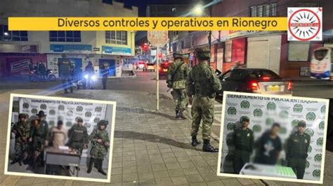 Gracias A Diversos Operativos En Rionegro Se Han Dado Varios Golpes A