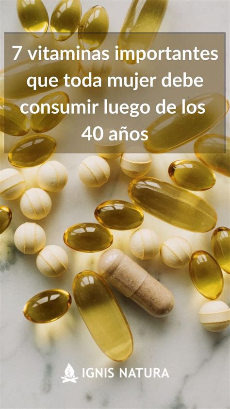 7 Vitaminas Importantes Que Toda Mujer Debe Consumir Luego De Los 40