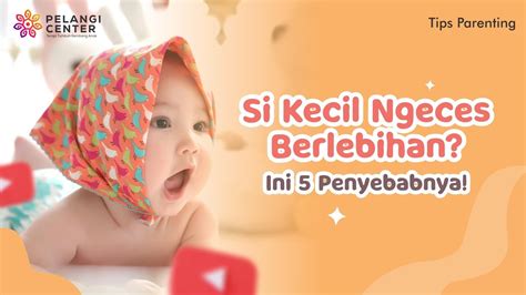 Si Kecil Ngeces Berlebihan Ini 5 Penyebabnya YouTube