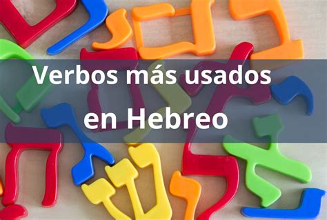 Aprende Los Verbos M S Ocupados En Hebreo Vocabulario Pronunciaci N