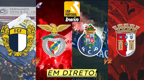 Famalic O Sl Benfica Fc Porto Sc Braga Em Direto Youtube