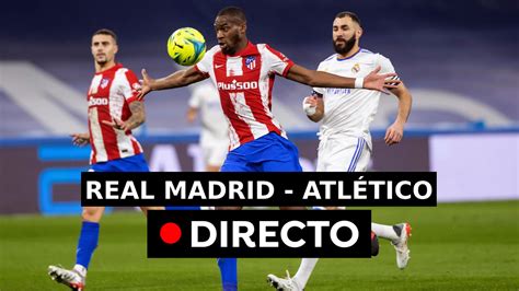 Real Madrid Atlético De Madrid Resultado Resumen Y Goles De La Liga Santander En Directo 2 0