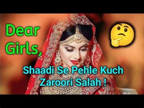 Dear Girls Shaadi Se Pehle Kuch Zaroori Salah Marriage Decision