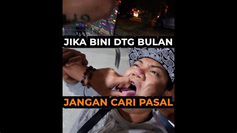 Jangan Cari Pasal Dengan Bini Yang Datang Bulan Youtube