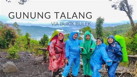 Pendakian Gunung Talang Via Bukik Bulek Part Kehujanan Sampai Pos