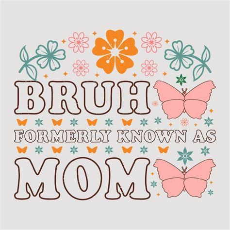 Premium Vector Bruh Formerly Known As Mom Mom Mama Mothers Day Tshirt