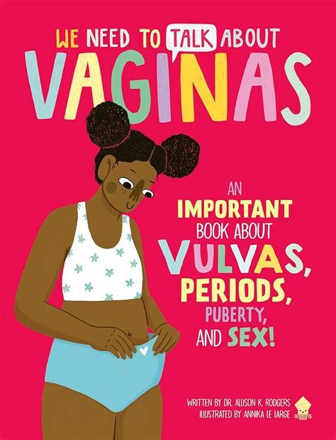 We Need To Talk About Vaginas An IMPORTANT Book About Vulvas Periods Puberty And Sex