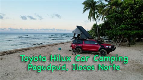 Toyota Hilux Camping At Pagudpud Ilocos Norte Alu Cab Rooftop Tent