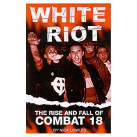 John's Labour blog: White Riot: The Violent Story of Combat 18