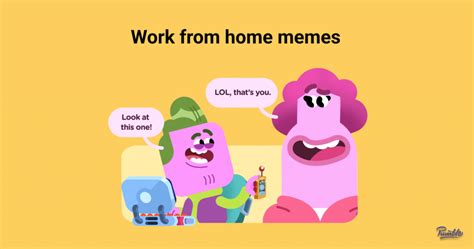 70+ Best work from home memes - Pumble