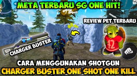 New Meta Cara Menggunakan Shotgun Charge Buster One Hit Ala Pro Player