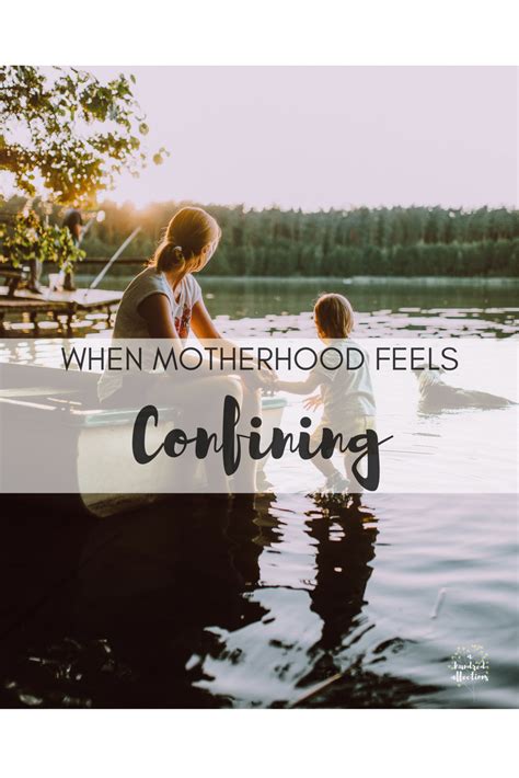 When Motherhood Feels Confining A Hundred Affections