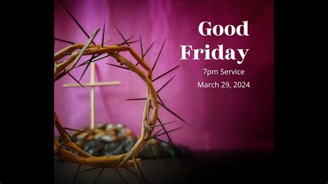 Good Friday Evening Service March 29 7pm YouTube