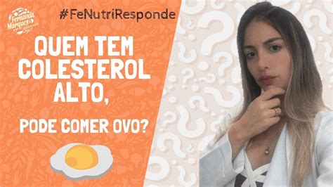 Quem Tem Colesterol Alto Pode Comer Ovo Nutricionista Fernanda