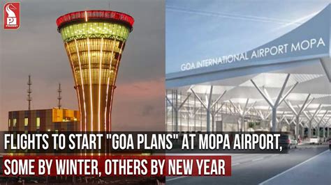 Flights To Start Goa Plans At Mopa Airport Some By Winter Others By